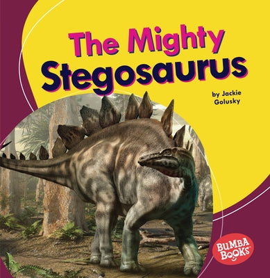 The Mighty Stegosaurus by Golusky, Jackie