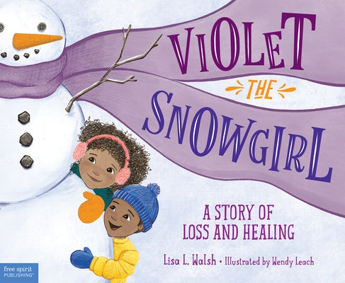 Violet the Snowgirl: A Story of Loss and Healing by Walsh, Lisa L.