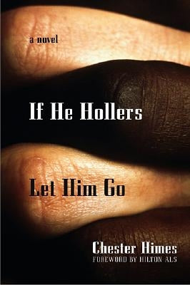 If He Hollers Let Him Go by Himes, Chester