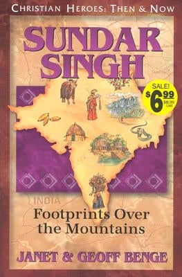 Sundar Singh: Footprints Over the Mountains by Benge, Janet