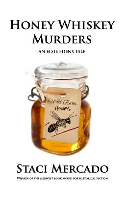 Honey Whiskey Murders by Mercado, Staci