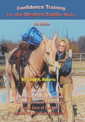 Confidence Training for the Western Saddle Mule by Roberts, Cindy K.