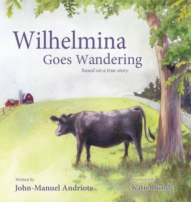 Wilhelmina Goes Wandering by Andriote, John-Manuel