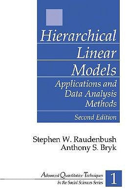 Hierarchical Linear Models: Applications and Data Analysis Methods by Raudenbush, Stephen W.