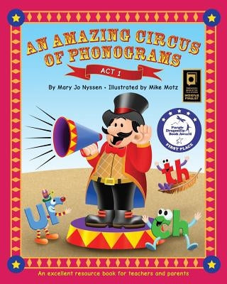 An Amazing Circus of Phonograms-Act 1: An excellent resource book for teachers and parents by Nyssen, Mary Jo