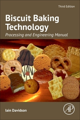 Biscuit Baking Technology: Processing and Engineering Manual by Davidson, Iain