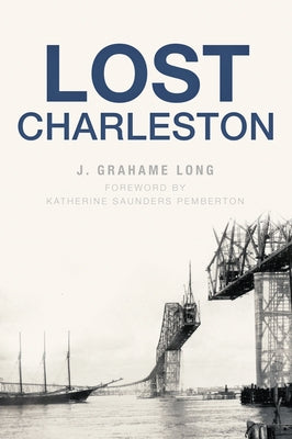 Lost Charleston by Long, J. Grahame