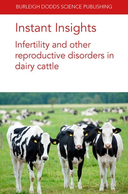 Instant Insights: Infertility and Other Reproductive Disorders in Dairy Cattle by Evans, Alexander C. O.