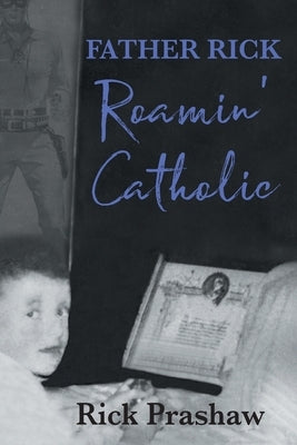Father Rick Roamin' Catholic by Prashaw, Rick