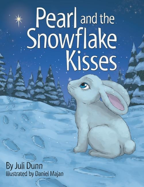 Pearl and the Snowflake Kisses by Dunn, Juli