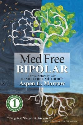 Med Free Bipolar: Thrive Naturally with the Med Free Method(TM) by Nuzum Nd, Daniel