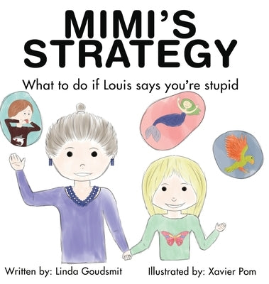 MIMI'S STRATEGY What to do if Louis says you're stupid by Goudsmit, Linda