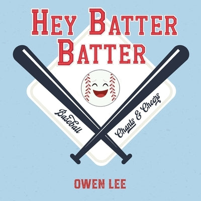 Hey, Batter Batter! by Lee, Owen M.