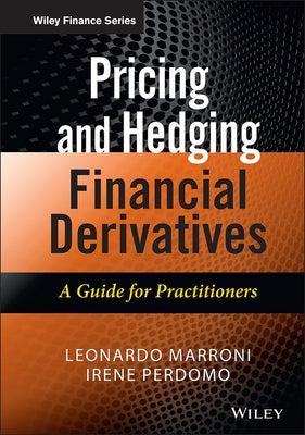 Pricing and Hedging Financial Derivatives by Marroni, Leonardo