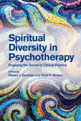 Spiritual Diversity in Psychotherapy: Engaging the Sacred in Clinical Practice by Sandage, Steven J.