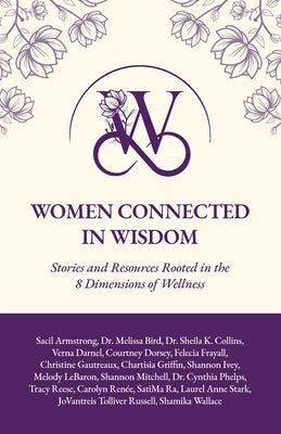 Women Connected in Wisdom: Stories and Resources Rooted in the 8 Dimensions of Wellness by Gautreaux, Christine