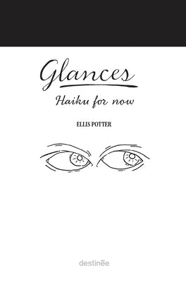 Glances: Haiku for now by Potter, Ellis