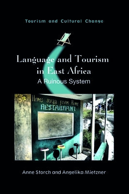 The Impact of Tourism in East Africa: A Ruinous System by Storch, Anne