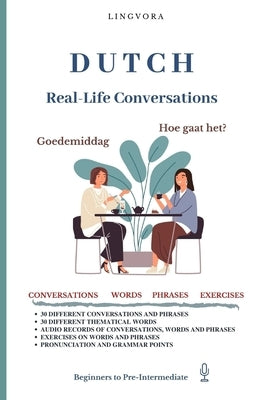 Dutch: Real-Life Conversations for Beginners (with audio) by Books, Lingvora