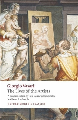 The Lives of the Artists by Vasari, Giorgio