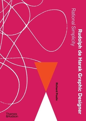 Rudolph de Harak Graphic Designer: Rational Simplicity by Poulin, Richard