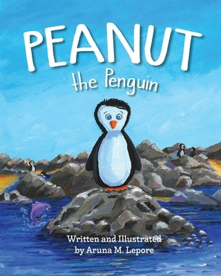 Peanut the Penguin by Lepore, Aruna M.