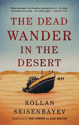 The Dead Wander in the Desert by Seisenbayev, Rollan