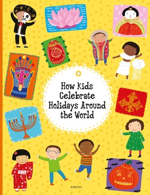 How Kids Celebrate Holidays Around the World by Hanackova, Pavla