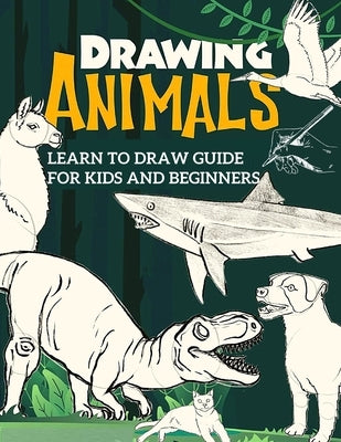 Learn to Draw Guide For Kids and Beginners: The Step-by-Step Beginner's Guide to Drawing by Fried