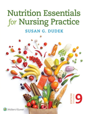 Nutrition Essentials for Nursing Practice by Dudek, Susan