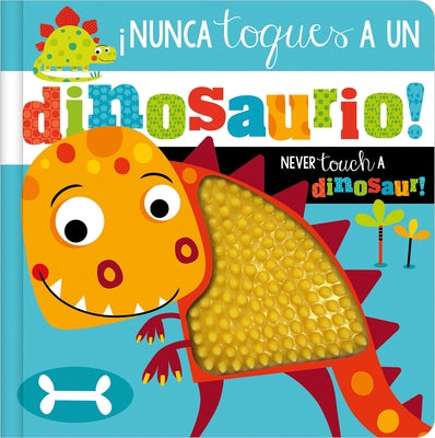 ¡Nunca Toques a Un Dinosaurio! / Never Touch a Dinosaur! by Greening, Rosie