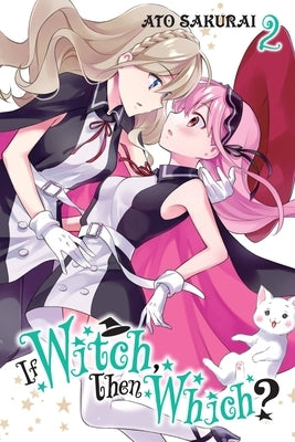 If Witch, Then Which?, Vol. 2 by Sakurai, Ato