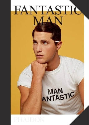 Fantastic Man: Men of Great Style and Substance by Bennekom, Jop
