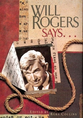 Will Rogers Says . . . by Collins, Reba