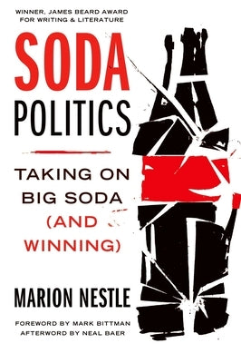 Soda Politics: Taking on Big Soda (and Winning) by Nestle, Marion