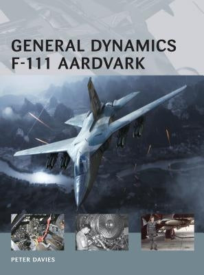 General Dynamics F-111 Aardvark by Davies, Peter E.