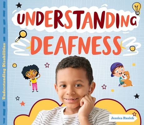 Understanding Deafness by Rusick, Jessica