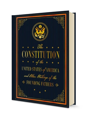 The Constitution of the United States of America and Other Writings of the Founding Fathers by Editors of Rock Point