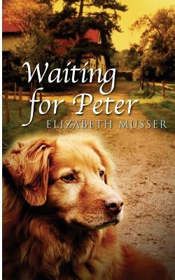 Waiting For Peter by Musser, Elizabeth