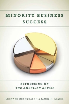 Minority Business Success: Refocusing on the American Dream by Greenhalgh, Leonard