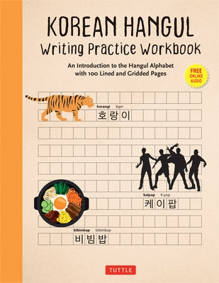 Korean Hangul Writing Practice Workbook: An Introduction to the Hangul Alphabet with 100 Pages of Blank Writing Practice Grids (Online Audio) by Tuttle Studio
