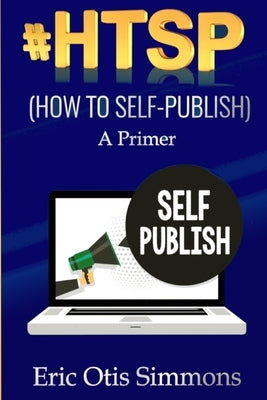 #HTSP - How to Self-Publish by Simmons, Eric Otis