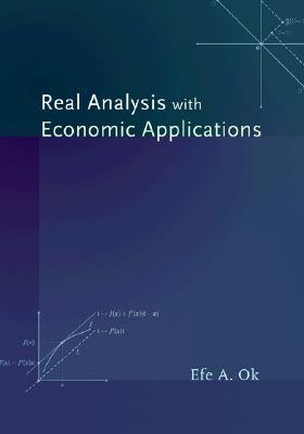 Real Analysis with Economic Applications by Ok, Efe A.