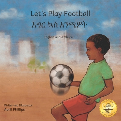 Let's Play Football: With African Animals in Amharic and English by Ready Set Go Books