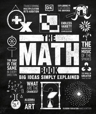 The Math Book: Big Ideas Simply Explained by DK