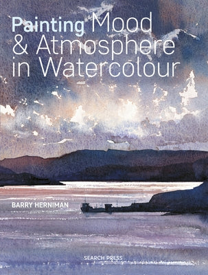 Painting Mood & Atmosphere in Watercolour by Herniman, Barry