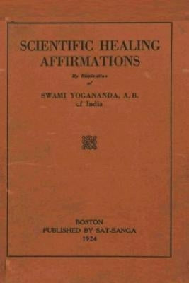 Scientific Healing Affirmations: Reprint of the 1924 Edition by Castellano-Hoyt, Donald W.