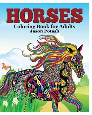 Horses Coloring Book for Adults by Potash, Jason