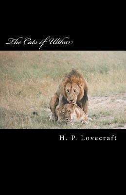 The Cats of Ulthar by Lovecraft, H. P.