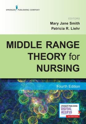Middle Range Theory for Nursing by Smith, Mary Jane